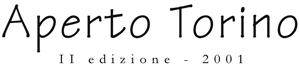 Aperto Torino 2001 - II edizione - dal 2 al 20 maggio 2001