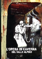 L'Opera in Caverna del Vallo Alpino