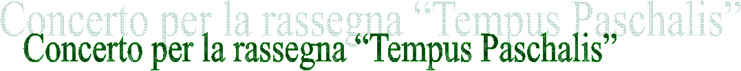 Concerto per la rassegna �Tempus Paschalis�