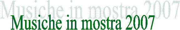 Musiche in mostra 2007