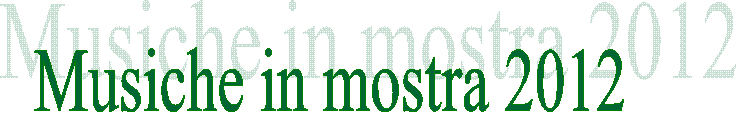 Musiche in mostra 2012