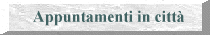 Appuntamenti collaterali in citt�