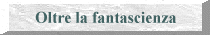 Oltre la Fantascienza