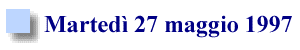 Programma di Marted� 27 maggio 1997