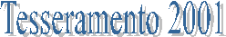 Tesseramento 2001